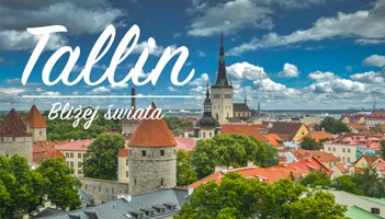 Bliżej świata: Tallin na weekend